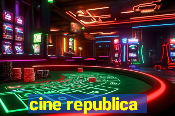 cine republica